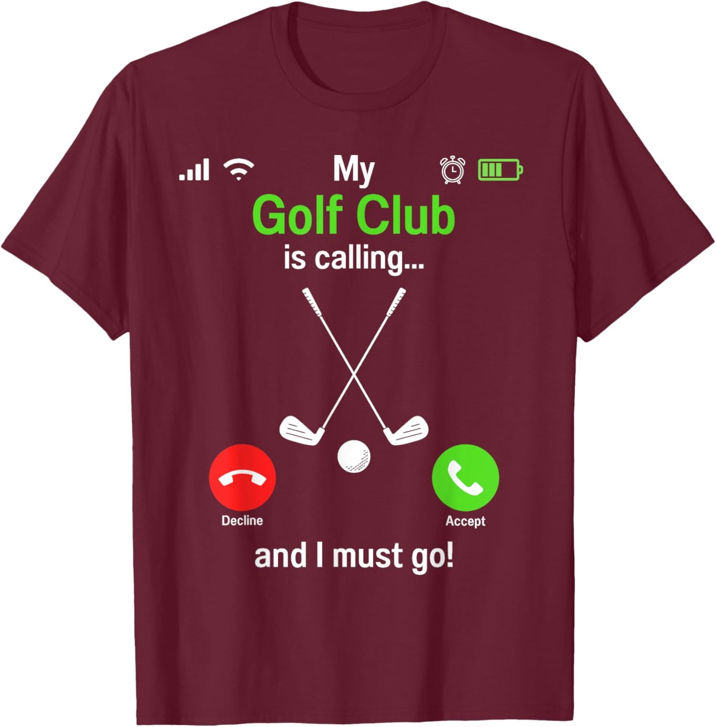 Funny Golfing My Golf Club is Calling - Golf Player Golfers T-Shirt - T-Shirt | Maroon