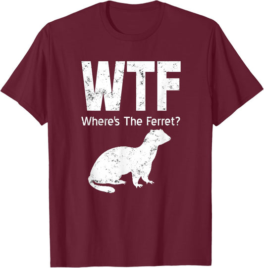WTF Where's The Ferret Funny Ferret T-Shirt - T-Shirt | Maroon