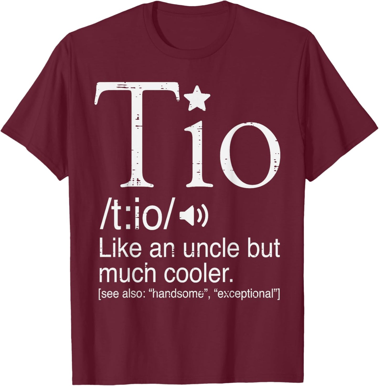 Tio Definition Cooler Spanish Uncle Fathers Day Mexican Men T-Shirt - T-Shirt | Maroon