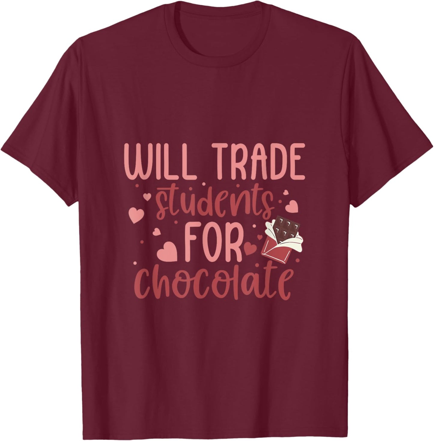 Retro Teacher Valentine Will Trade Students For Chocolate T-Shirt - T-Shirt | Maroon