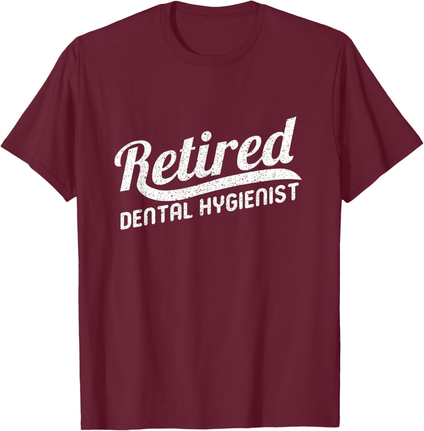 Classic Retirement Retro Retired Dental Hygienist T-Shirt - T-Shirt | Maroon