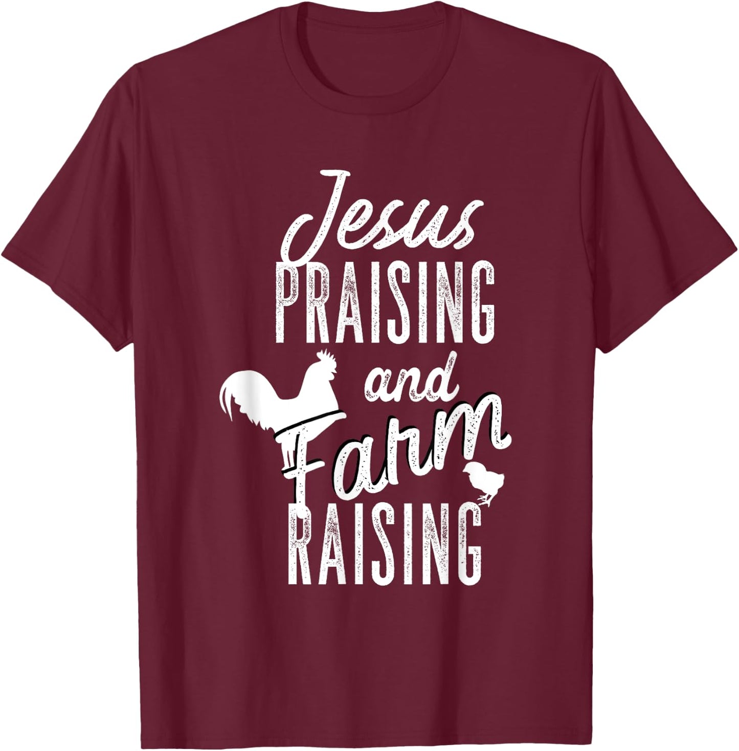 Jesus Praising And Farm Raising T-Shirt - T-Shirt | Maroon