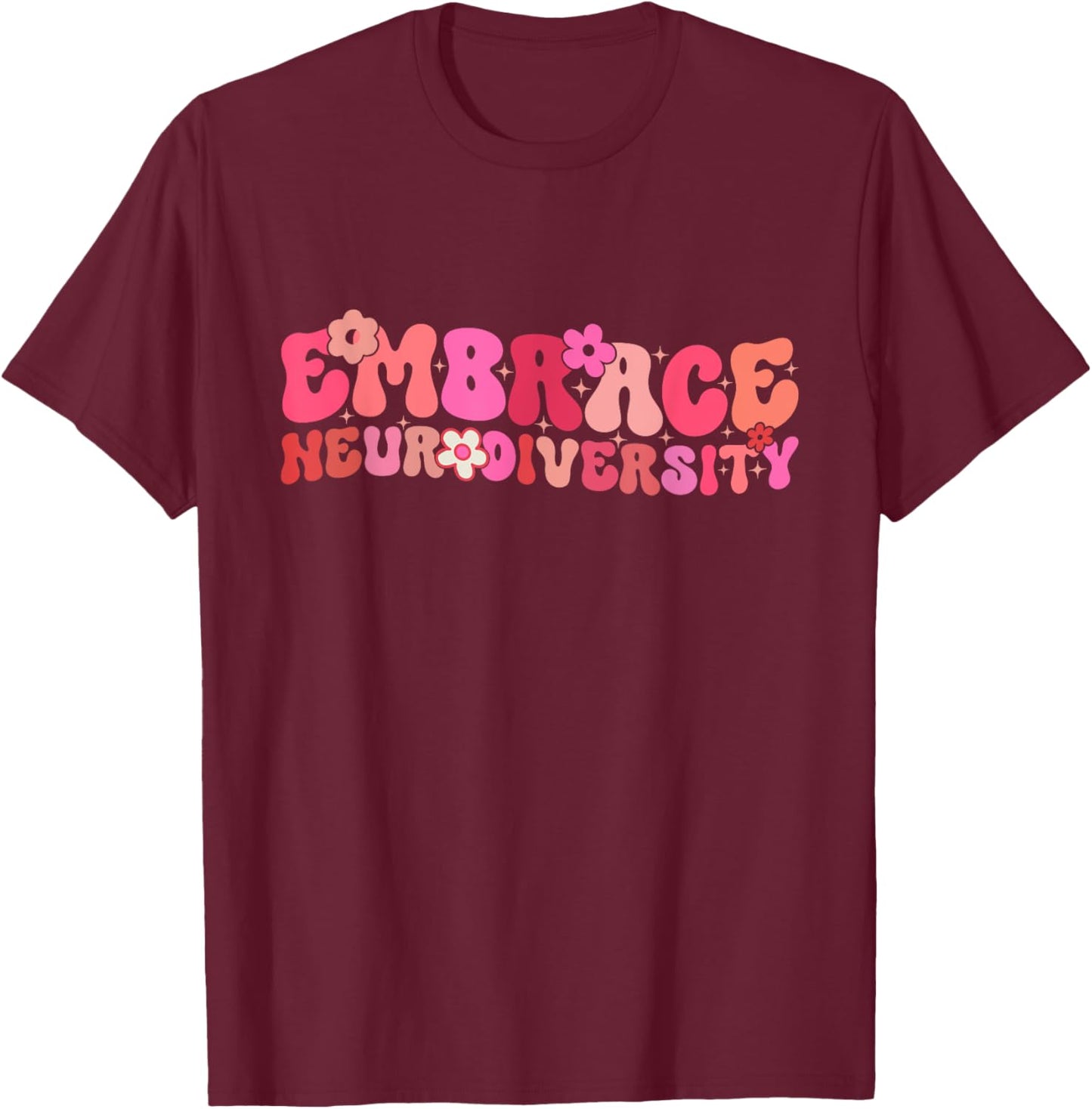 Groovy Embrace Neurodiversity ADHD Autism ASD Awareness T-Shirt - T-Shirt | Maroon