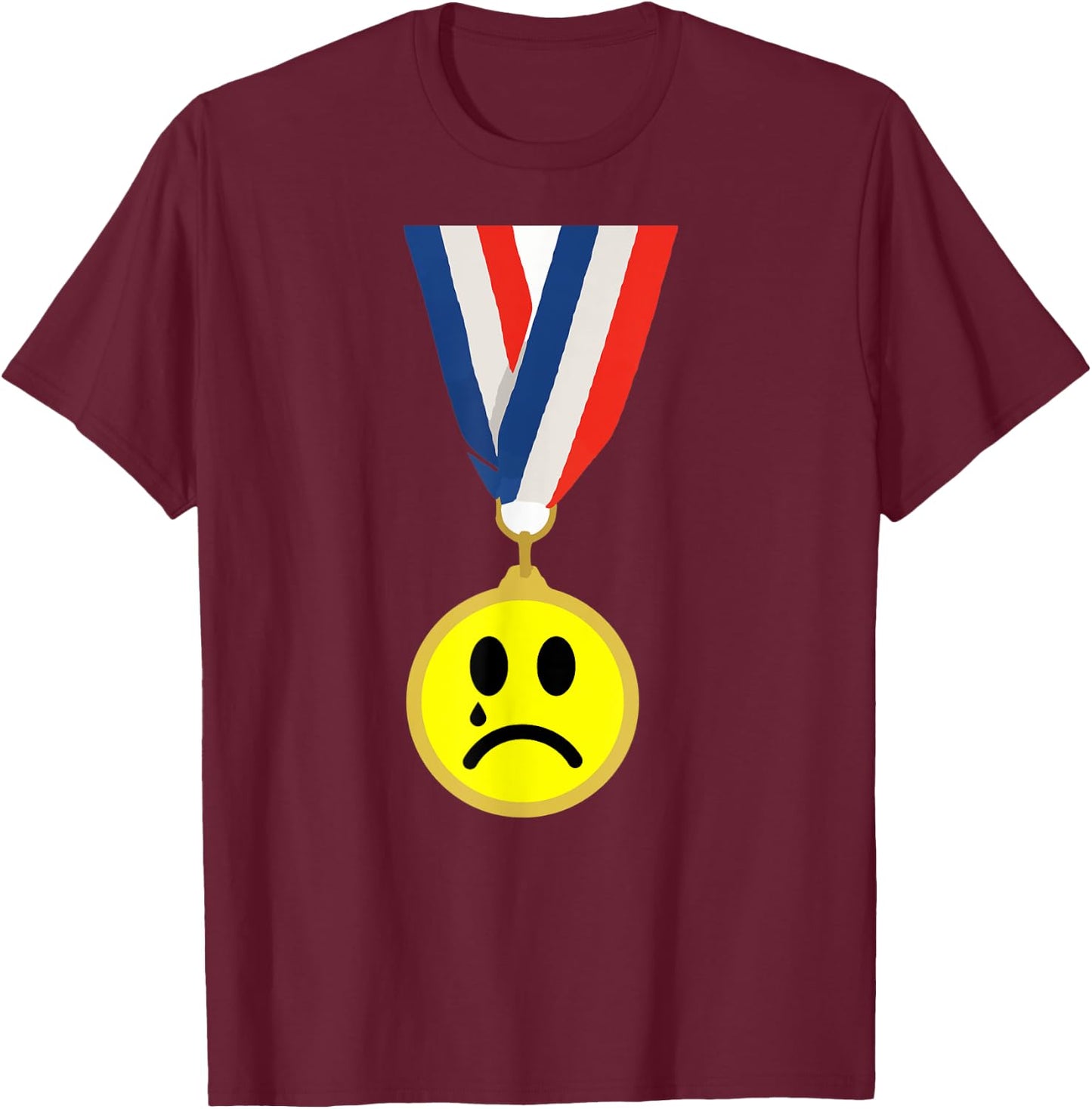 Crying Sad Face Medal Last Place Loser Trophy T-Shirt - T-Shirt | Maroon
