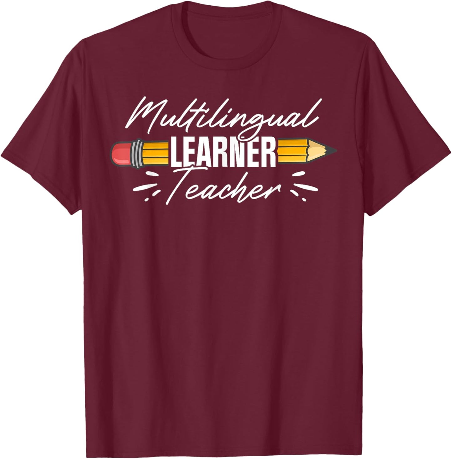 Multilingual Learner Teacher Appreciation Women T-Shirt - T-Shirt | Maroon