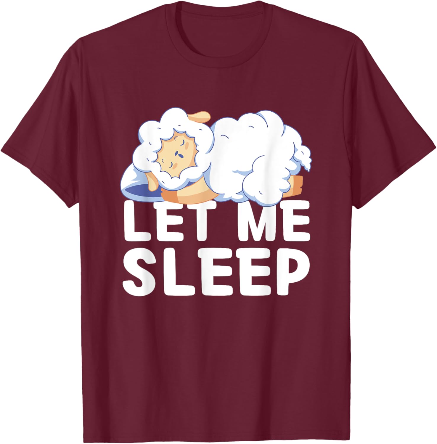 Kawaii Cute Sheep Let Me Sleep Tired Sleeping Sheep T-Shirt - T-Shirt | Maroon