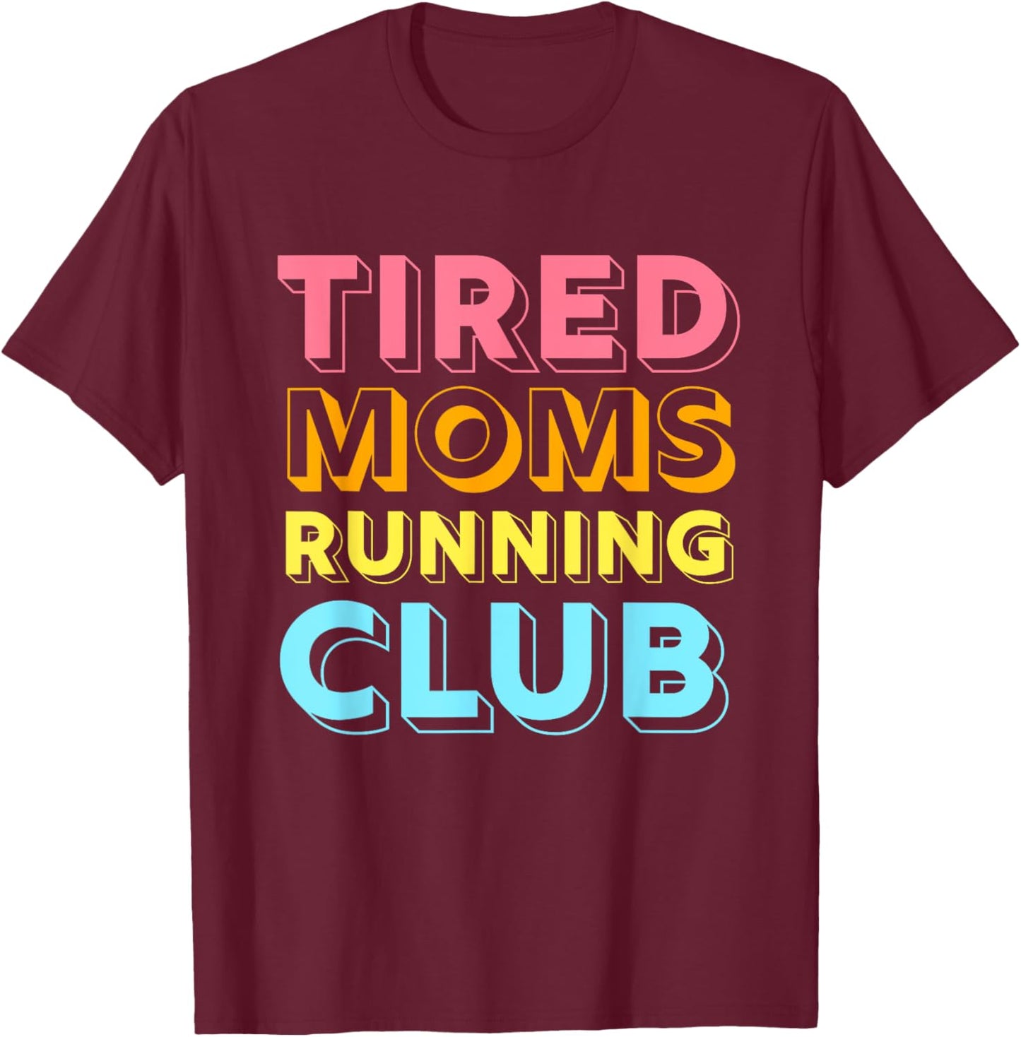 Tired Moms Running Club Mother Runner Marathon Mom T-Shirt - T-Shirt | Maroon
