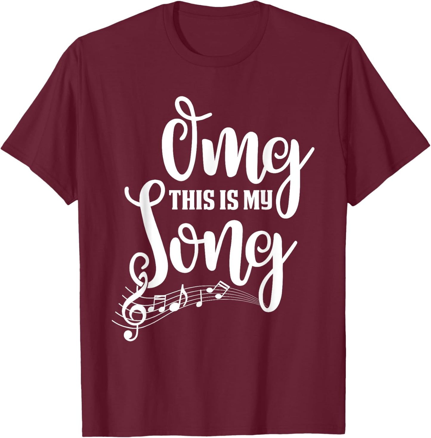 Omg This Is My Favourite Song Passion Music Lover Musician T-Shirt - T-Shirt | Maroon