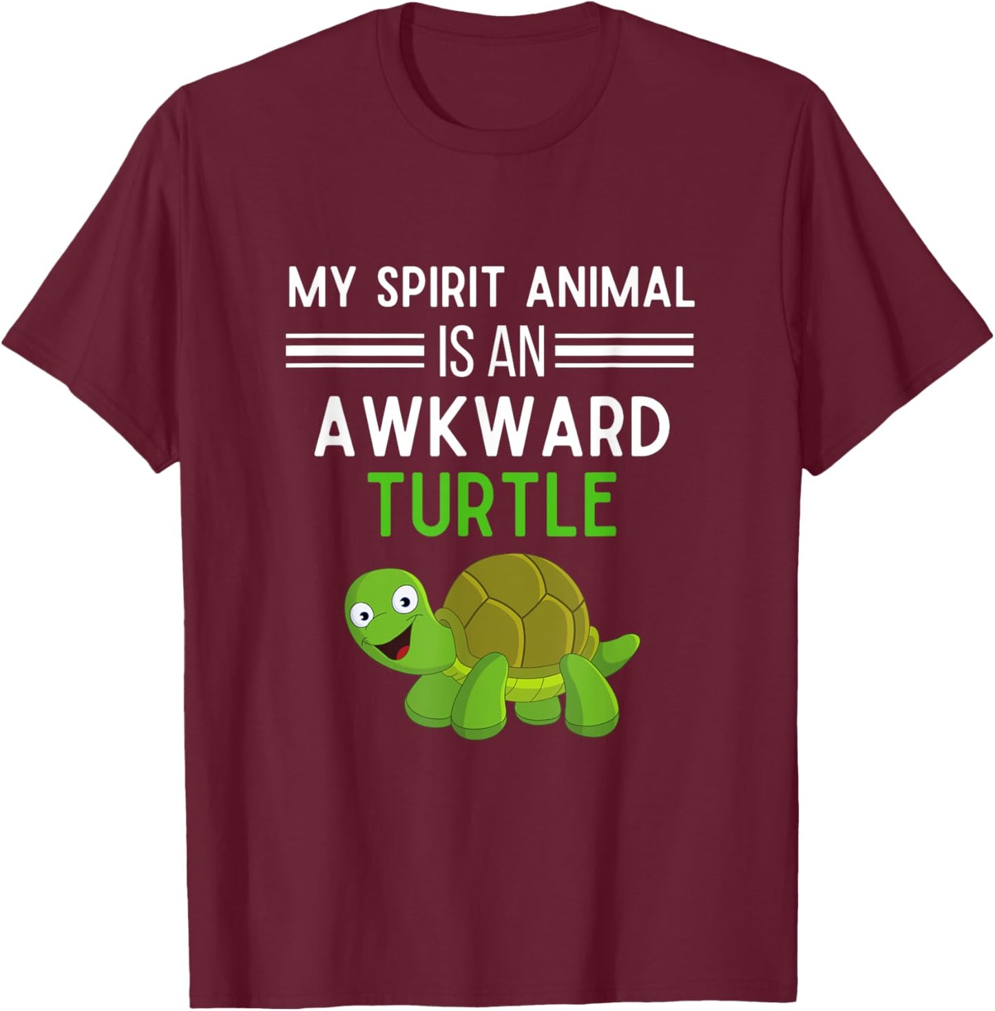 My Spirit Animal Is An Awkward Turtle Funny Turtle Lover T-Shirt - T-Shirt | Maroon