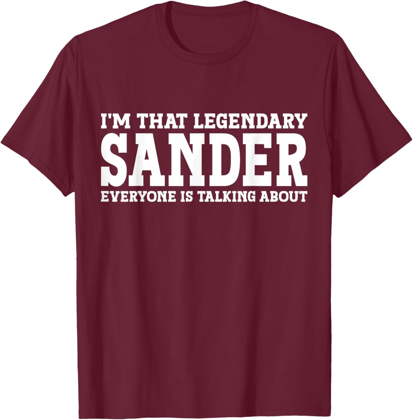 Sander Personal Name First Name Funny Sander T-Shirt - T-Shirt | Maroon