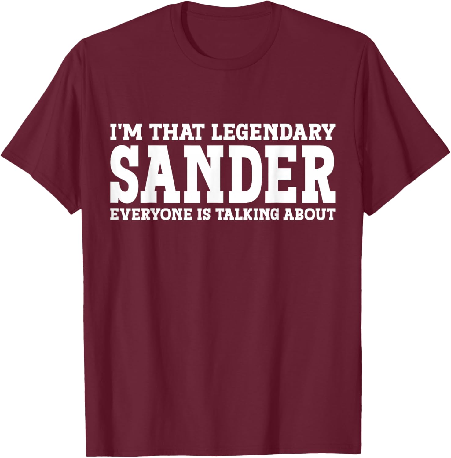 Sander Personal Name First Name Funny Sander T-Shirt - T-Shirt | Maroon