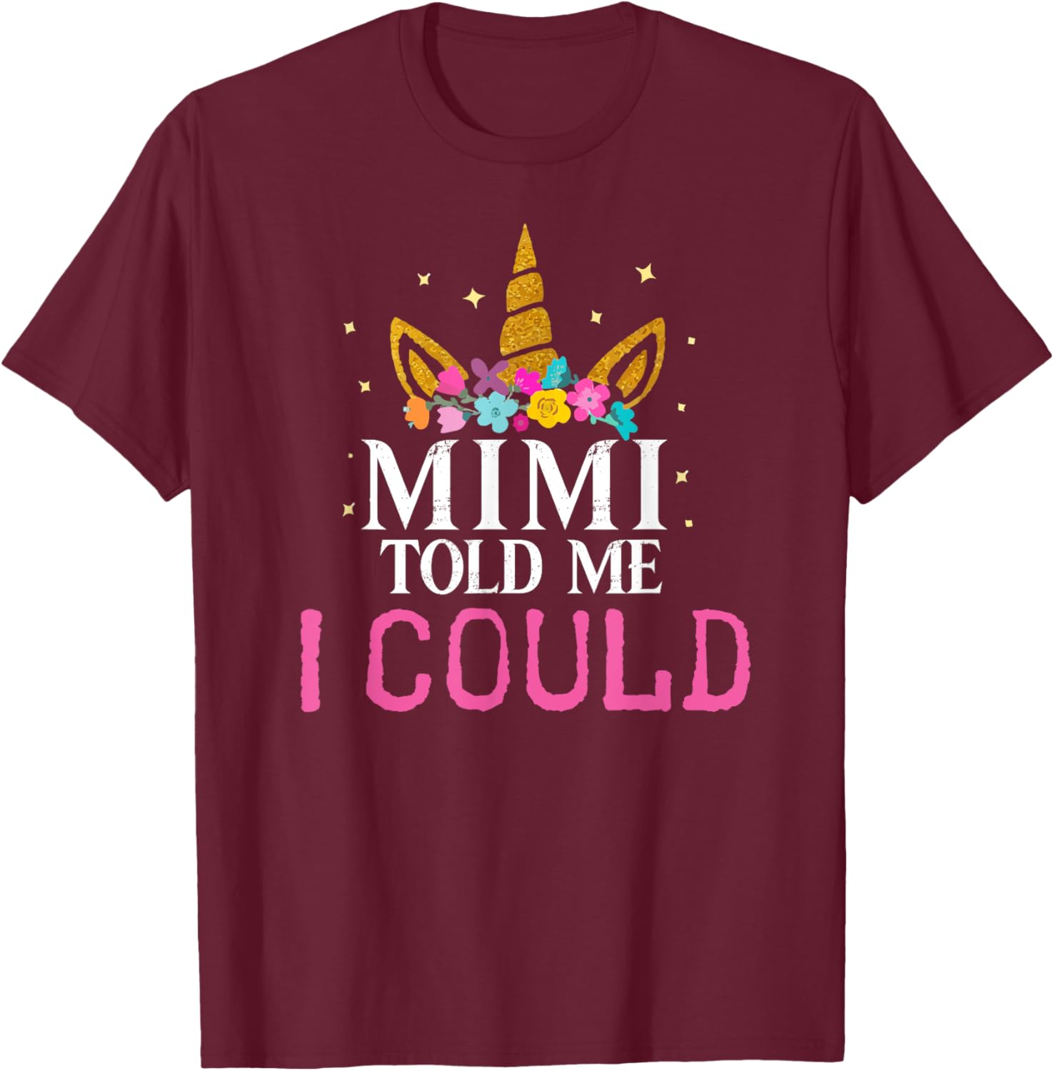 Mimi Told Me I Could Grankids Youth Grandchild Grandma Girls T-Shirt - T-Shirt | Maroon