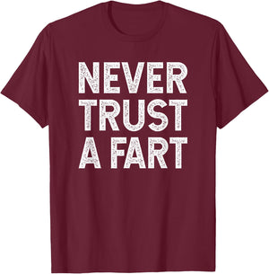 Never Trust A Fart - Funny T Shirt For Marathon Runners T-Shirt - T-Shirt | Maroon