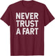 Never Trust A Fart - Funny T Shirt For Marathon Runners T-Shirt - T-Shirt | Maroon