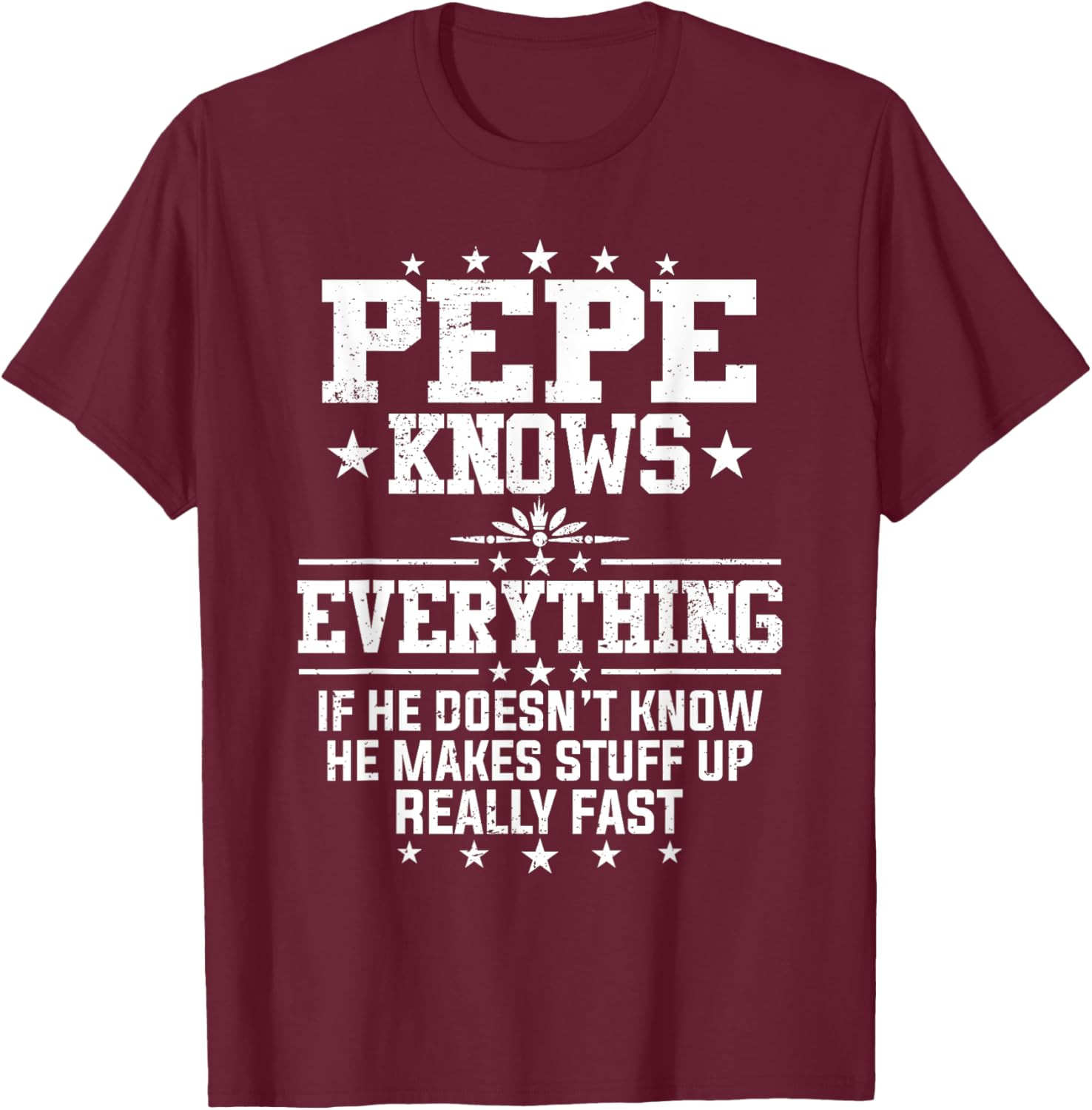 Pepe Knows Everything Funny Father's Day Grandpa T-Shirt - T-Shirt | Maroon