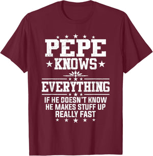 Pepe Knows Everything Funny Father's Day Grandpa T-Shirt - T-Shirt | Maroon