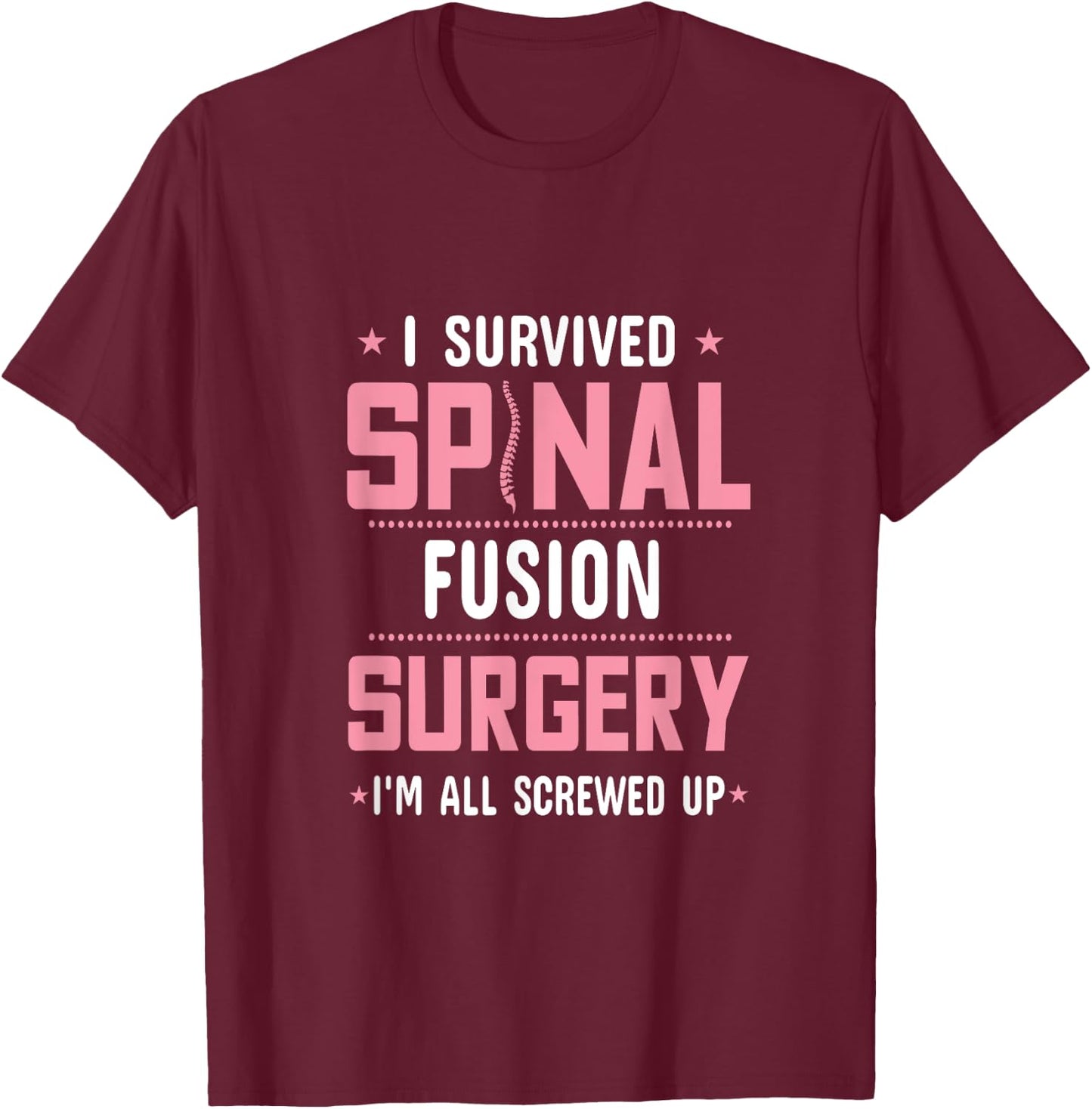 Spinal Fusion Back Surgery Cool Scoliosis Recovery Present T-Shirt - T-Shirt | Maroon
