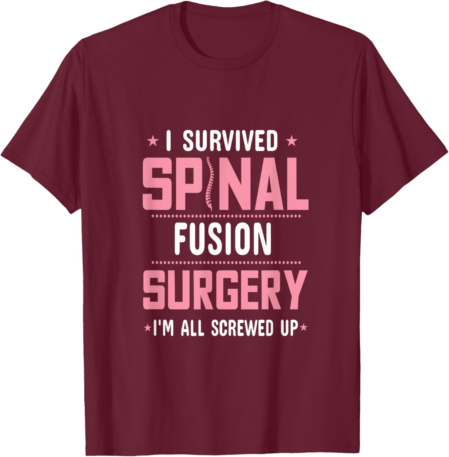 Spinal Fusion Back Surgery Cool Scoliosis Recovery Present T-Shirt - T-Shirt | Maroon