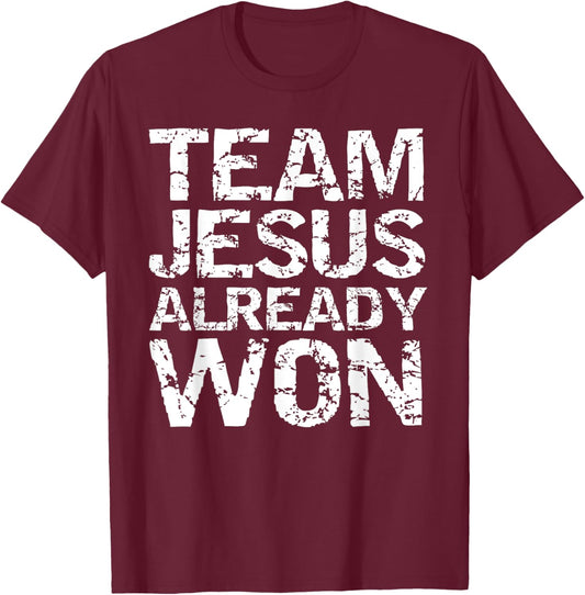 Matching Christian Gifts for Groups Team Jesus Already Won T-Shirt - T-Shirt | Maroon