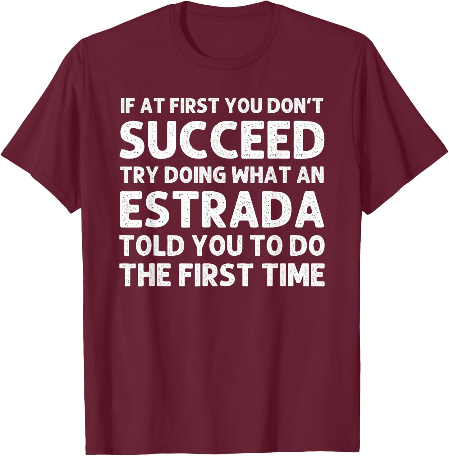 ESTRADA Funny Surname Family Tree Birthday Reunion Idea T-Shirt - T-Shirt | Maroon