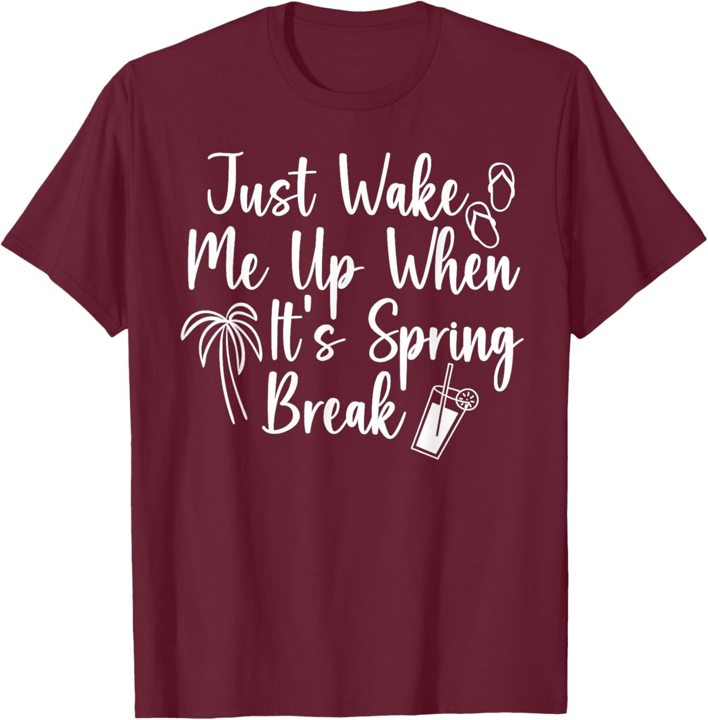 Wake Me Up When It's Spring Break Teacher Student Vacation T-Shirt - T-Shirt | Maroon