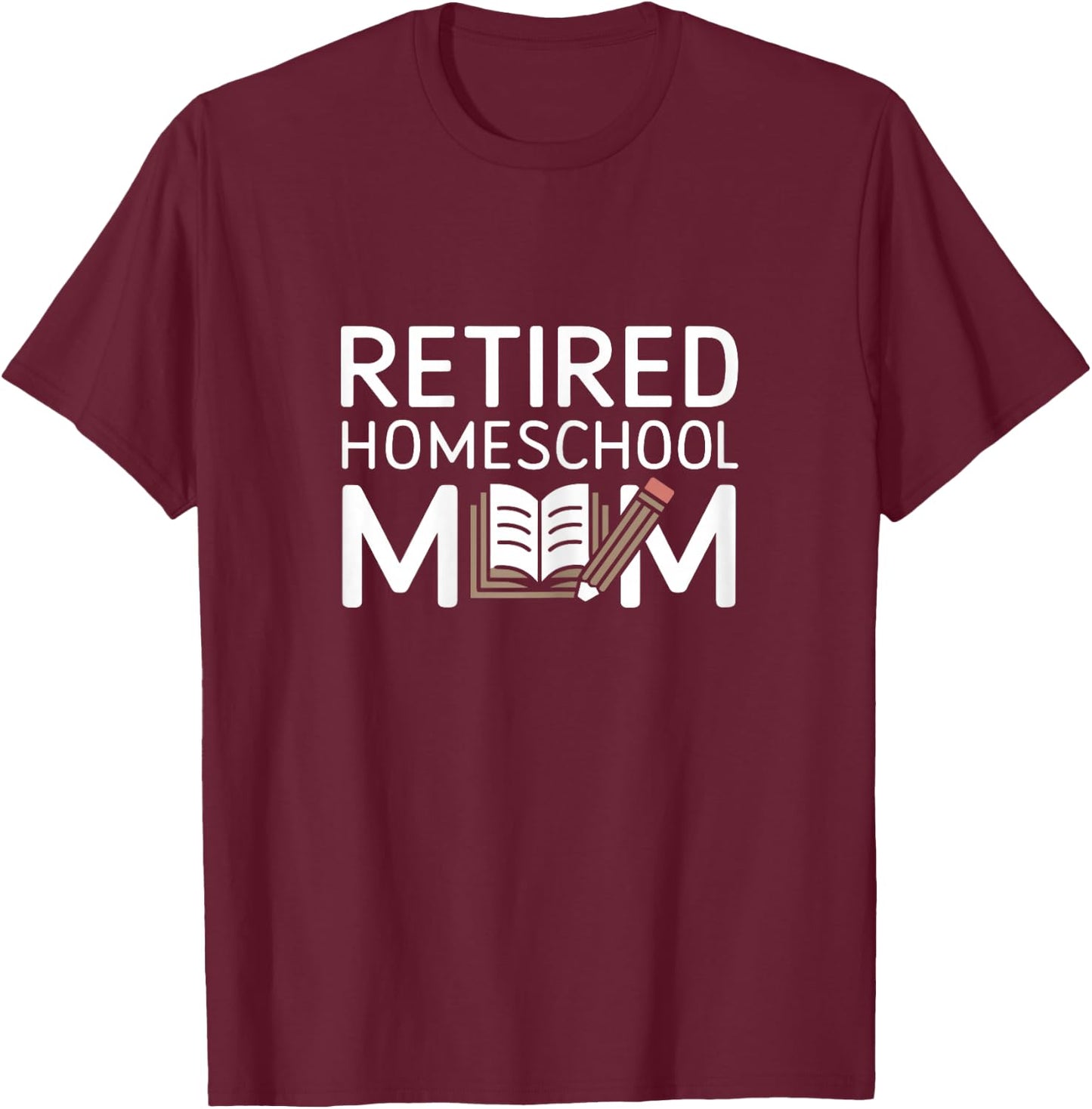 Simple Minimalist Retired Homeschool Mom T-Shirt - T-Shirt | Maroon