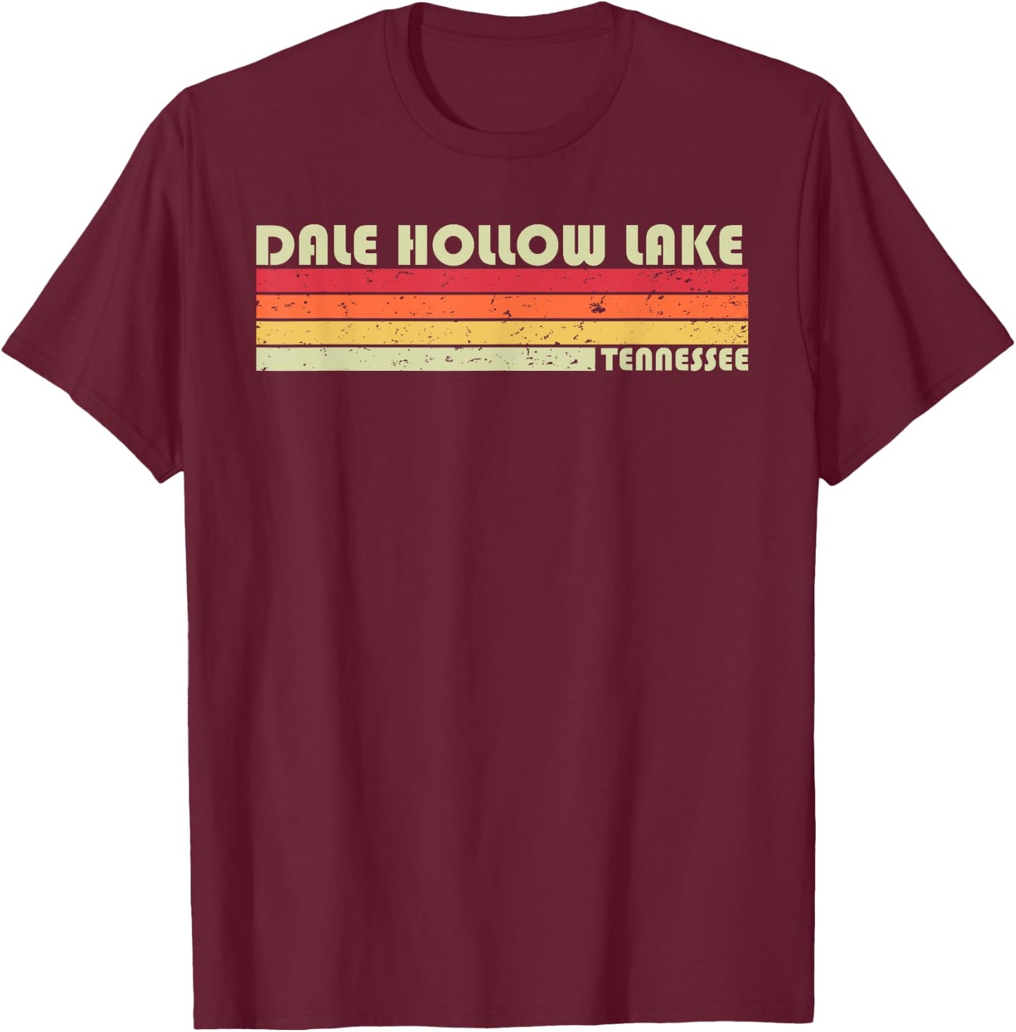 DALE HOLLOW LAKE TENNESSEE Funny Fishing Camping Summer Gift T-Shirt - T-Shirt | Maroon