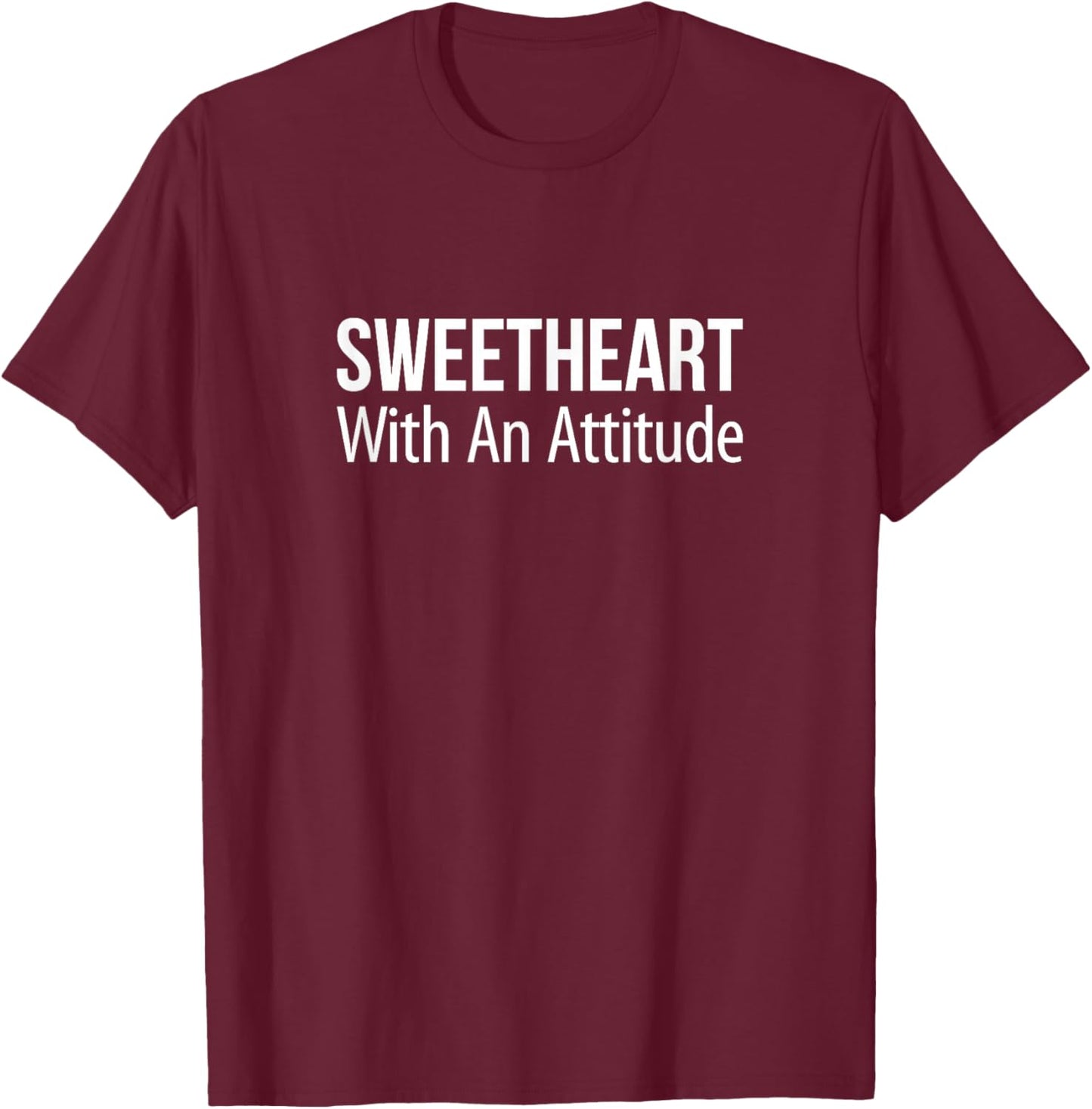 Sweetheart With An Attitude T-Shirt - T-Shirt | Maroon