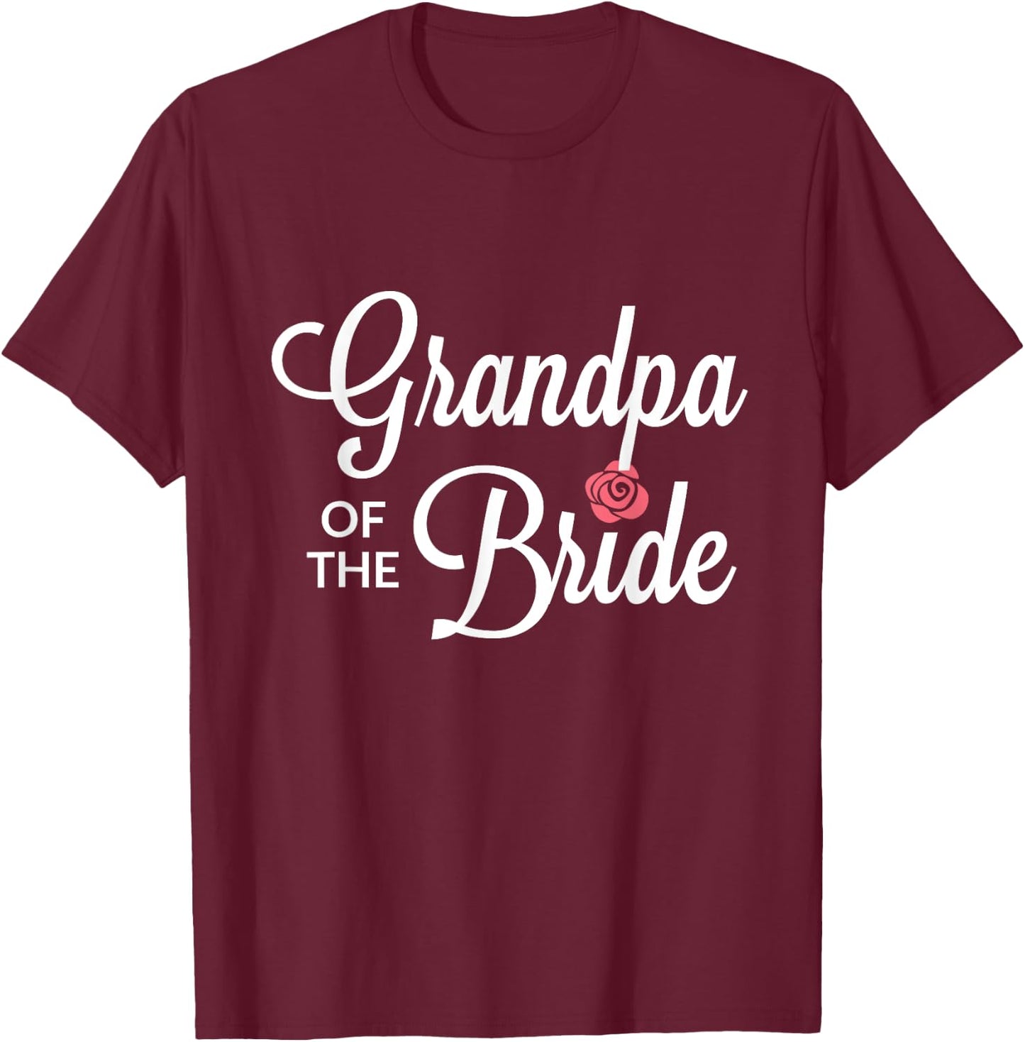 Grandpa Of The Bride Wedding Party T-Shirt - T-Shirt | Maroon