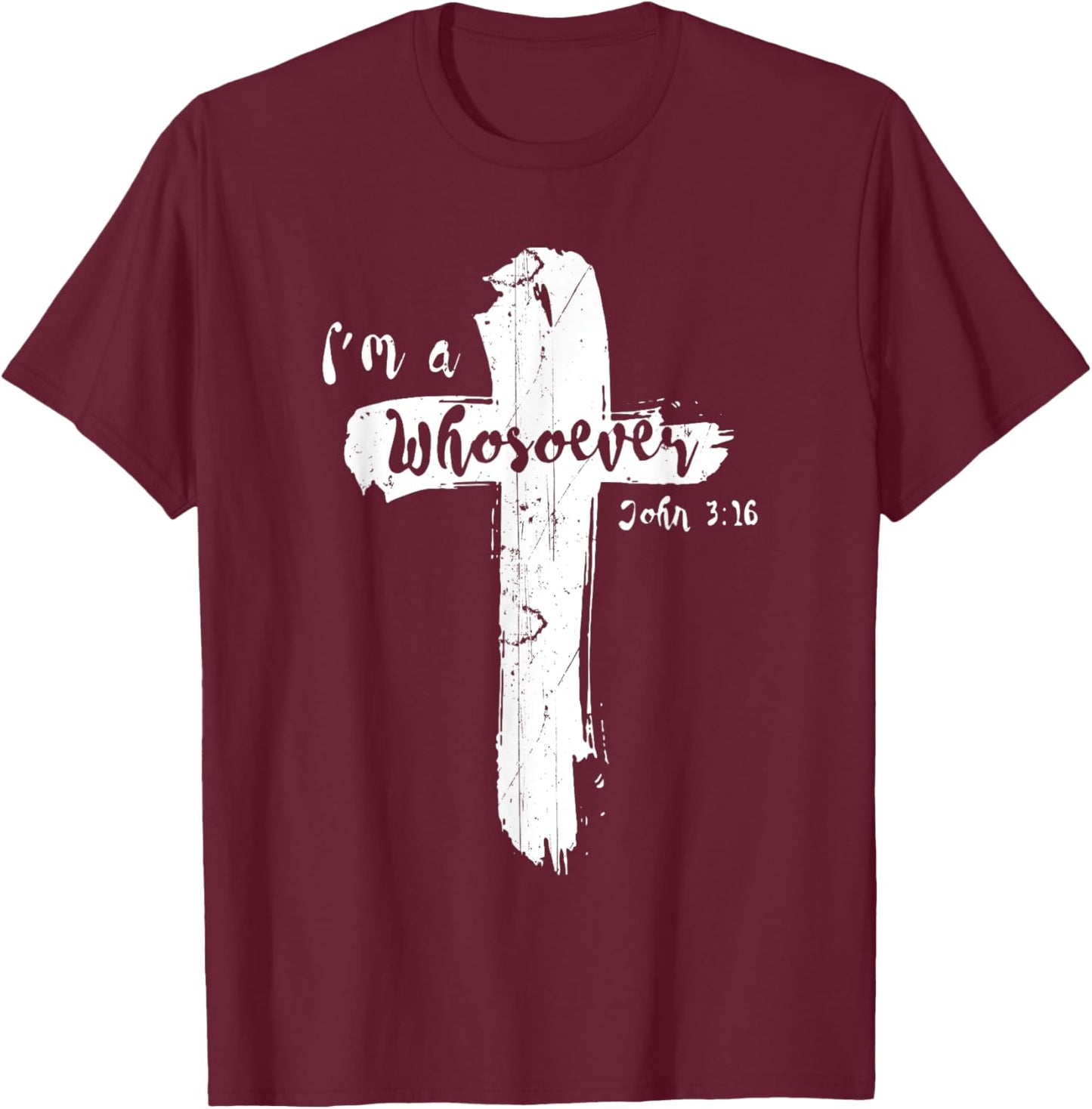 Vintage I Am Whosoever John 316 God Jesus Christian T-Shirt - T-Shirt | Maroon