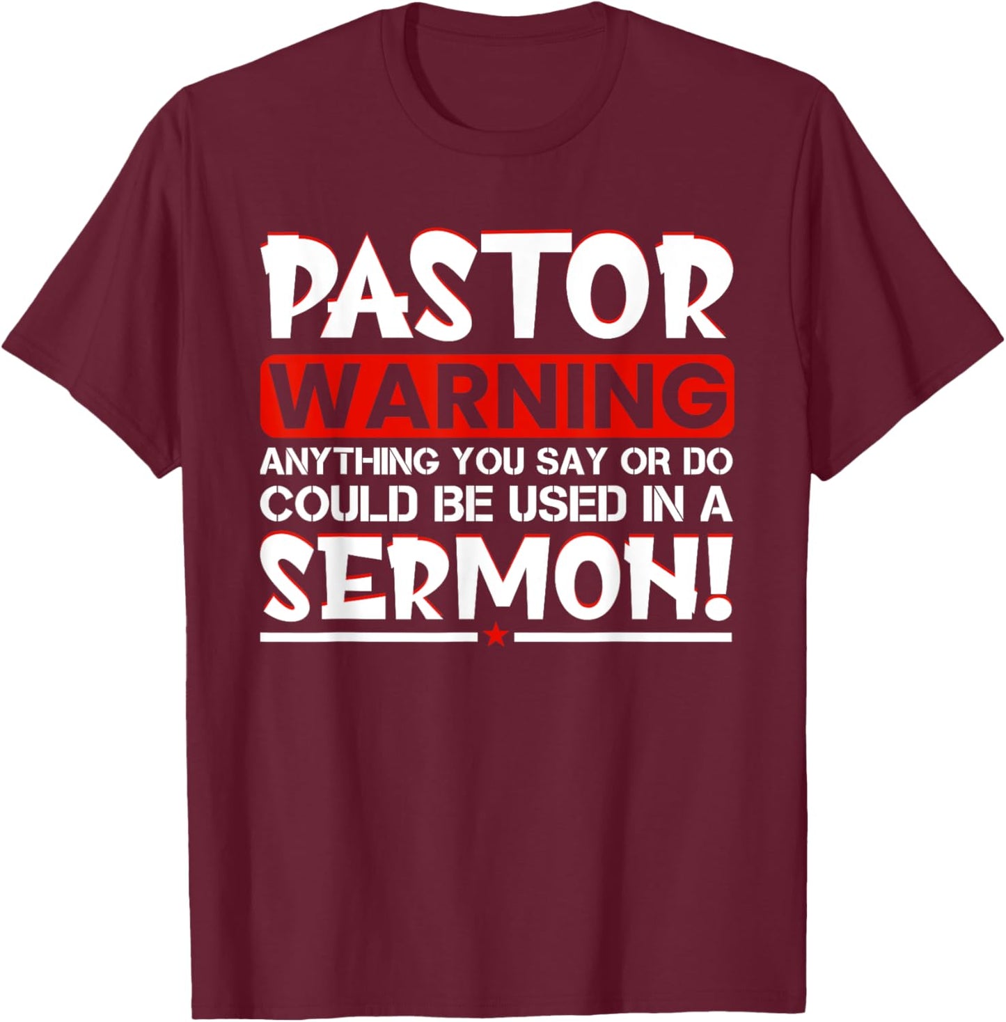 Pastor Warning Sermon Funny Minister Clergy Pastor T-Shirt - T-Shirt | Maroon