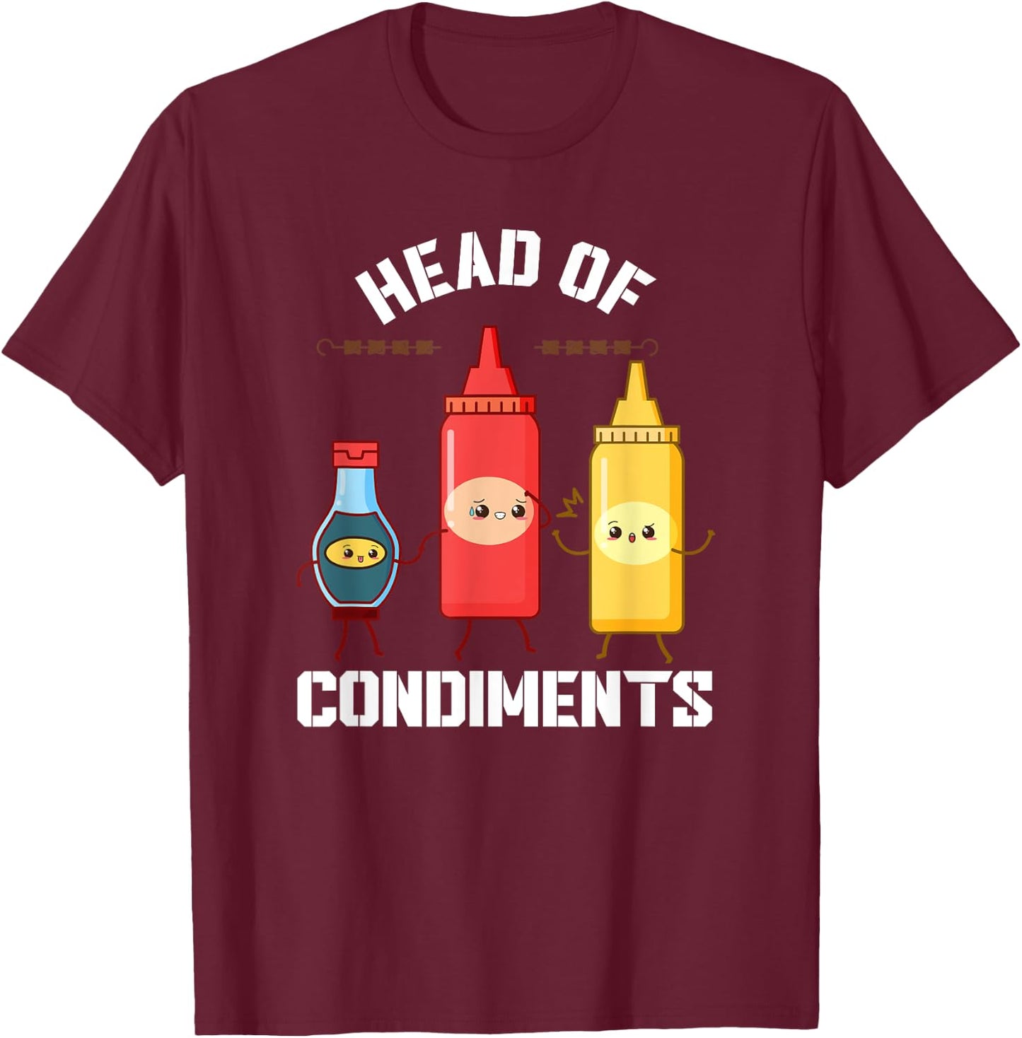 Head Of Condiments Funny Ketchup Mustard Sauce BBQ T-Shirt - T-Shirt | Maroon