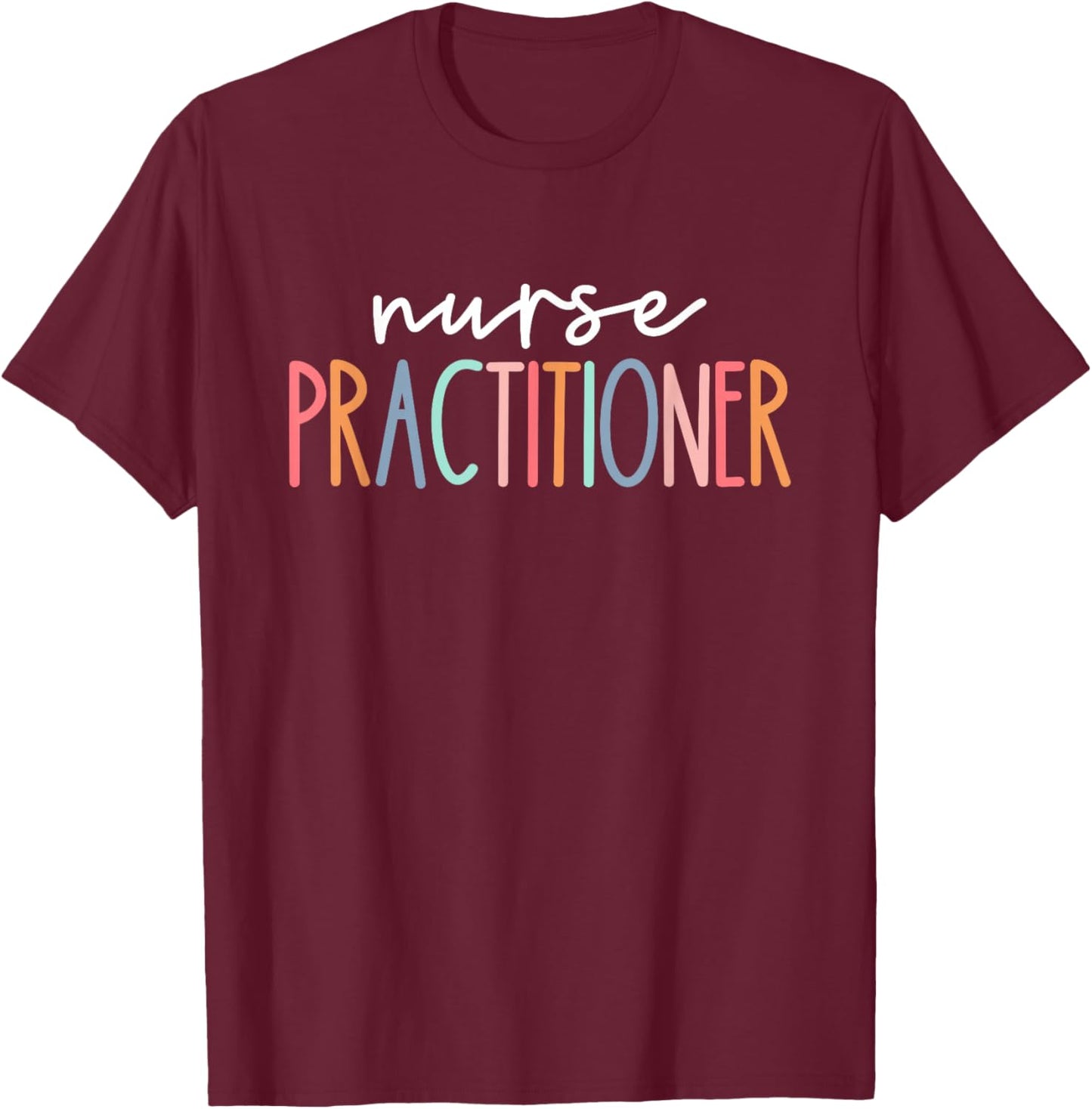 Nurse Practitioner NP Cute Nurses Graduation Week T-Shirt - T-Shirt | Maroon