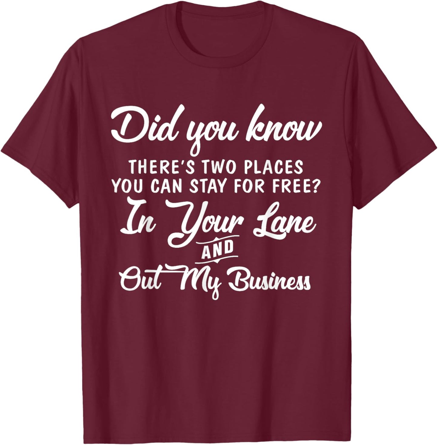 Did You Know There's Two Places You Can Stay For Free In T-Shirt - T-Shirt | Maroon