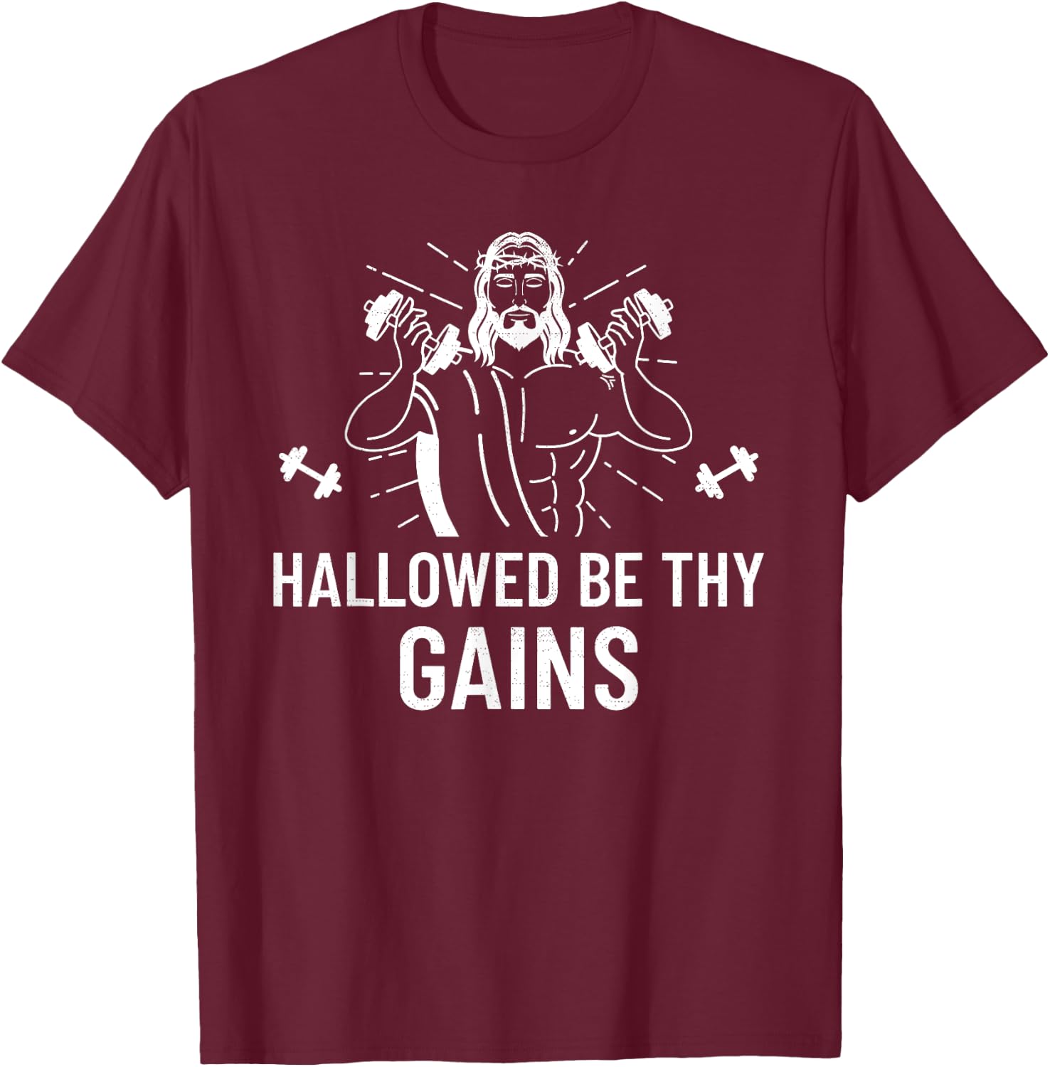 Hallowed Be Thy Gains - Funny Muscle Jesus Weight Shirt T-Shirt - T-Shirt | Maroon