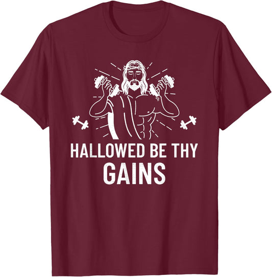 Hallowed Be Thy Gains - Funny Muscle Jesus Weight Shirt T-Shirt - T-Shirt | Maroon