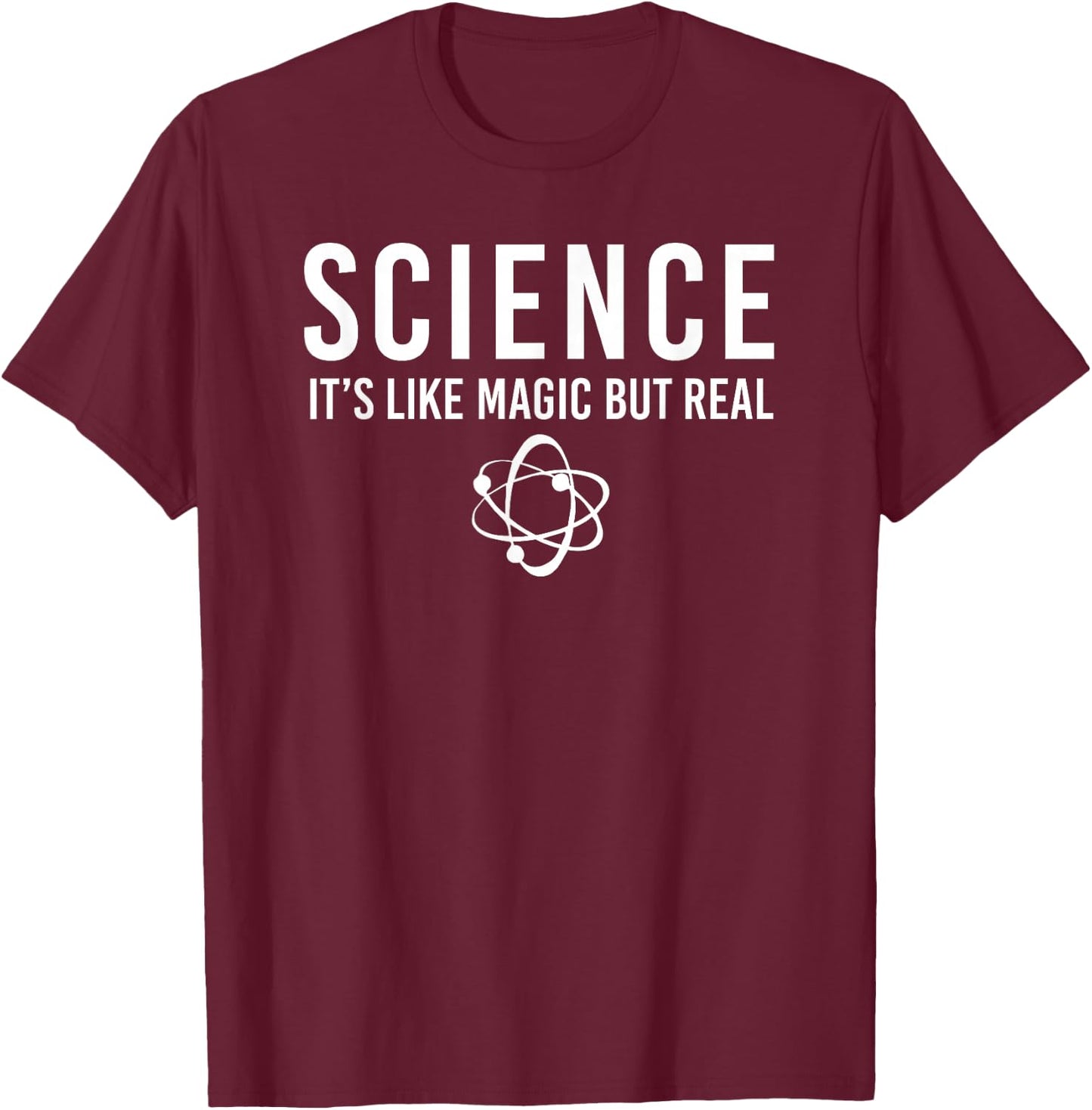 Science It's Like Magic But Real Science T-Shirt - T-Shirt | Maroon