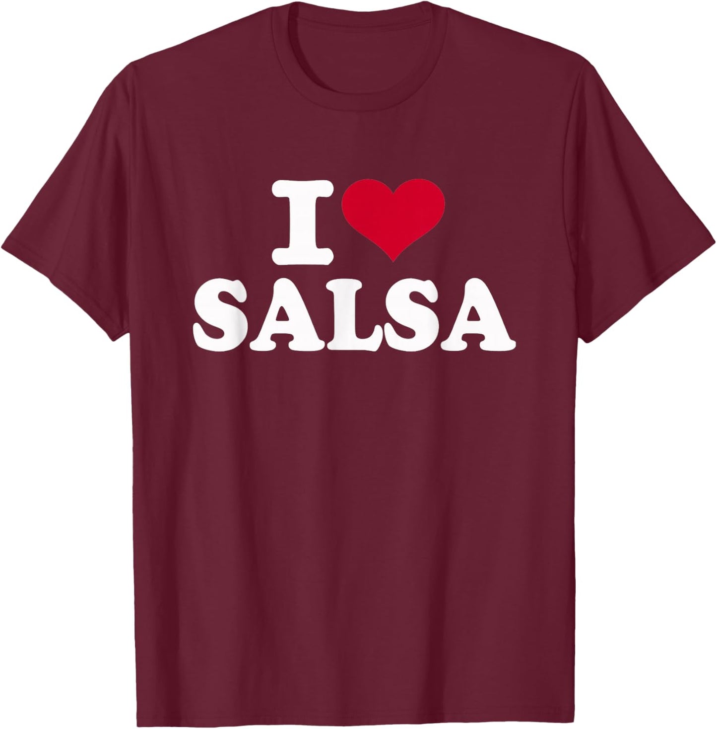 I Love Salsa T-Shirt - T-Shirt | Maroon