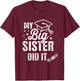 My Big Sister Did It Graduation Graduated Funny Graduation T-Shirt - T-Shirt | Maroon
