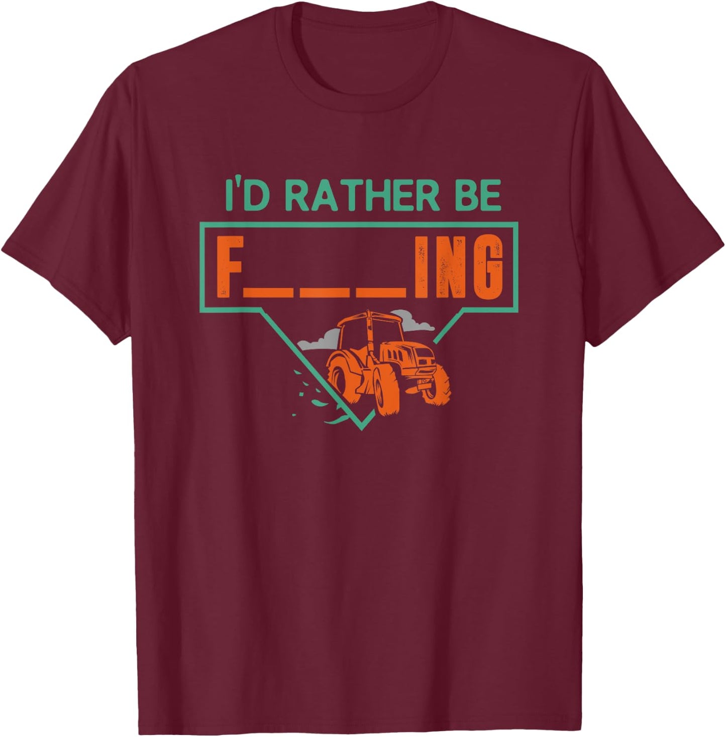 I'd Rather Be Farming Tractor Design For A Hobby Farmer T-Shirt - T-Shirt | Maroon