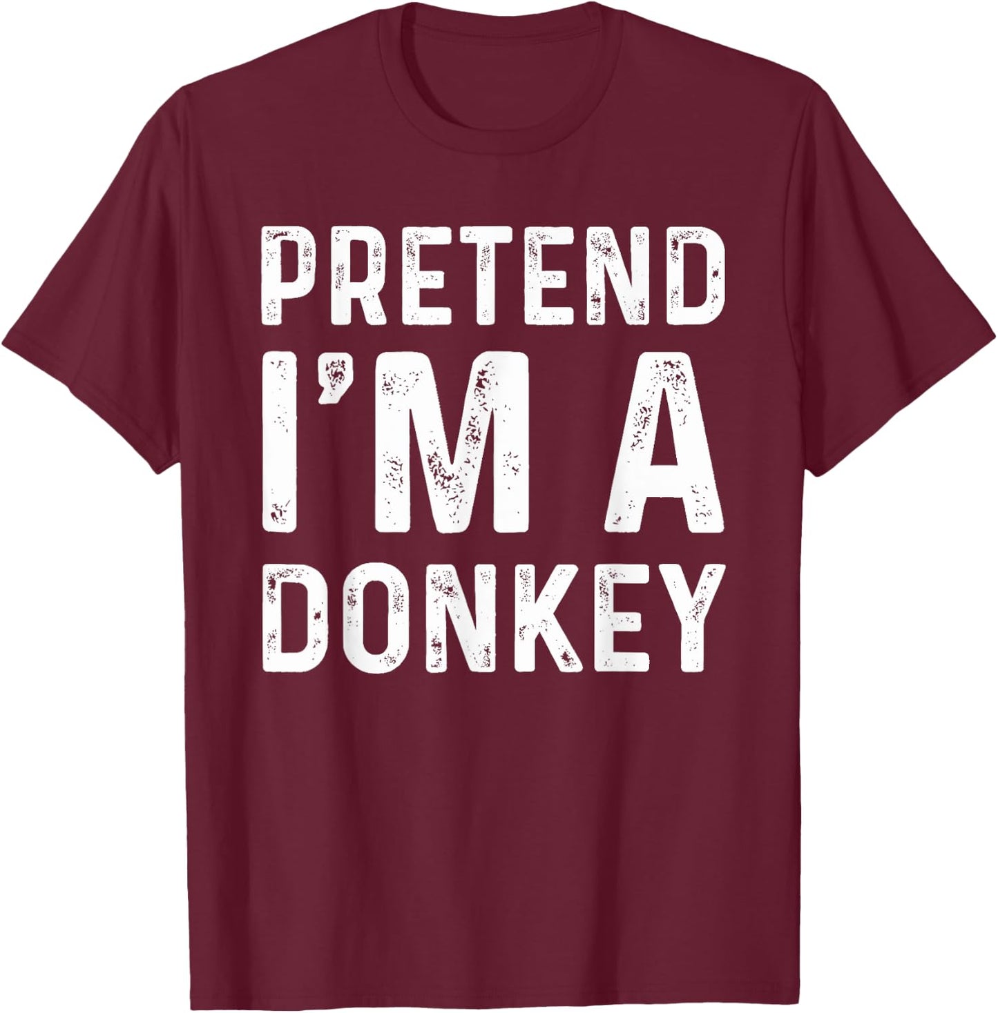Pretend I'm A Donkey Funny Lazy Halloween Costume Party T-Shirt - T-Shirt | Maroon