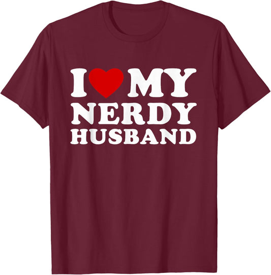 I Love My Nerdy Husband I Heart My Nerdy Husband T-Shirt - T-Shirt | Maroon