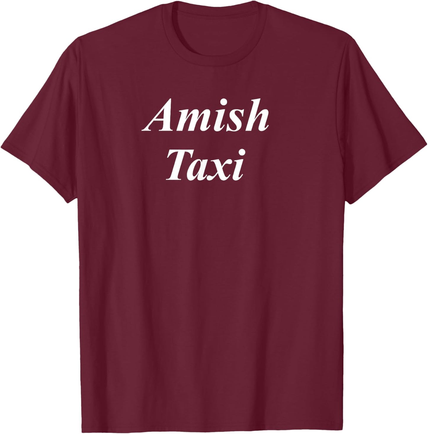 Amish Taxi shirt for Drivers T-Shirt - T-Shirt | Maroon