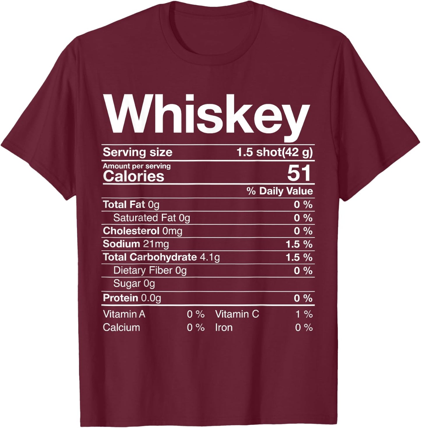 Whiskey Nutrition Facts Thanksgiving Gift Drinking Costume T-Shirt - T-Shirt | Maroon