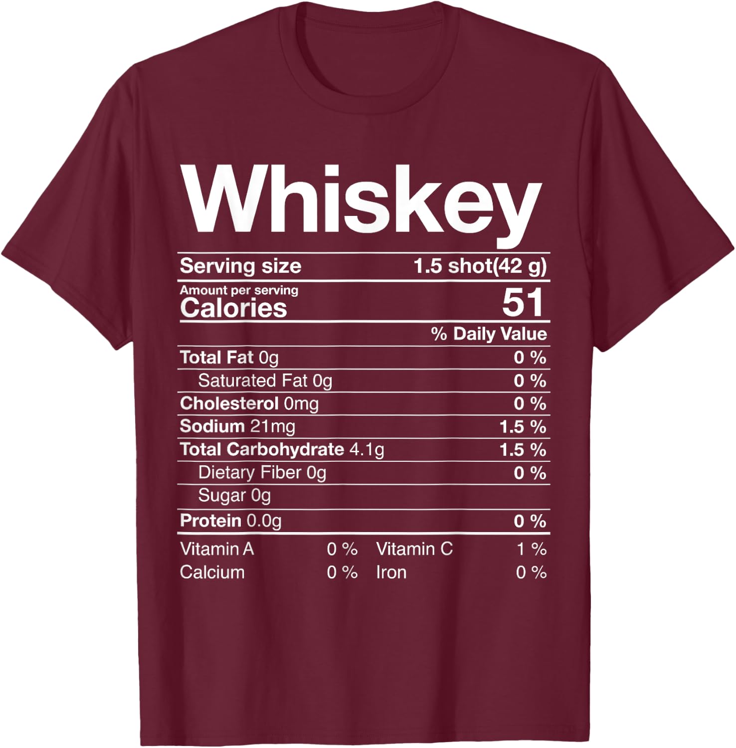 Whiskey Nutrition Facts Thanksgiving Gift Drinking Costume T-Shirt - T-Shirt | Maroon