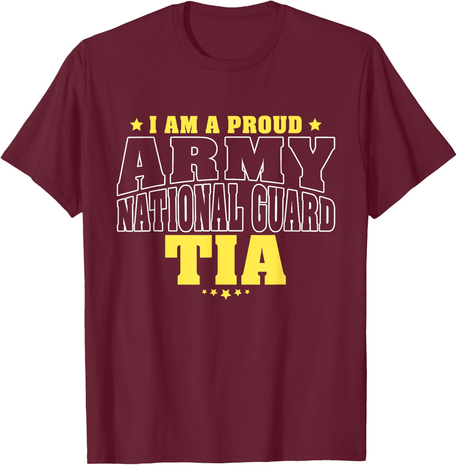 I Am A Proud Army National Guard Tia - Military Aunt Family T-Shirt - T-Shirt | Maroon