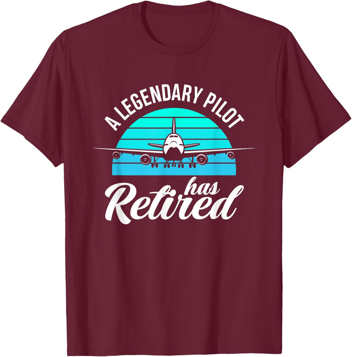 A Legendary Pilot Has Retired Funny Pilot Retirement T-Shirt - T-Shirt | Maroon