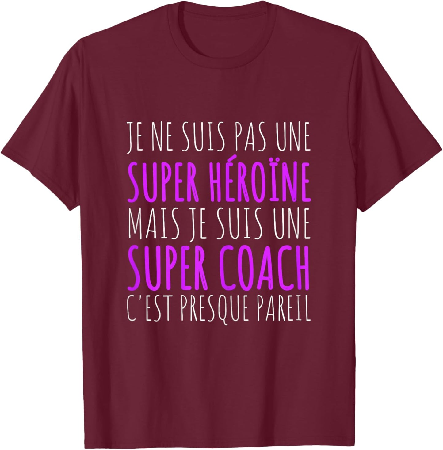 Je Suis Une Super Coach Gift Coach , Black, Female X-Small T-Shirt - T-Shirt | Maroon