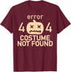 Error 404 Costume Not Found Low Budget Halloween Programmer T-Shirt - T-Shirt | Maroon