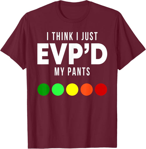 I Think I Just EVP'd My Pants Funny EVP Ghost Hunting Hunter